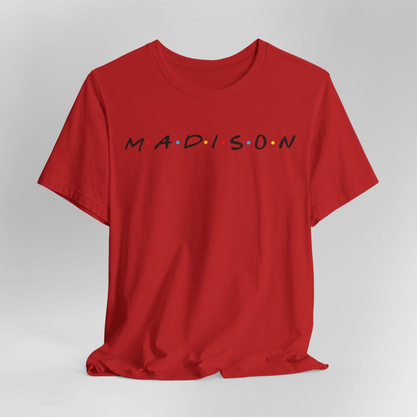 Madison Name Tee — Minimal Retro Friend Group Graphic  JERSEY T-Shirt