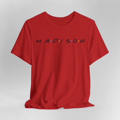 Madison Name Tee — Minimal Retro Friend Group Graphic  JERSEY T-Shirt