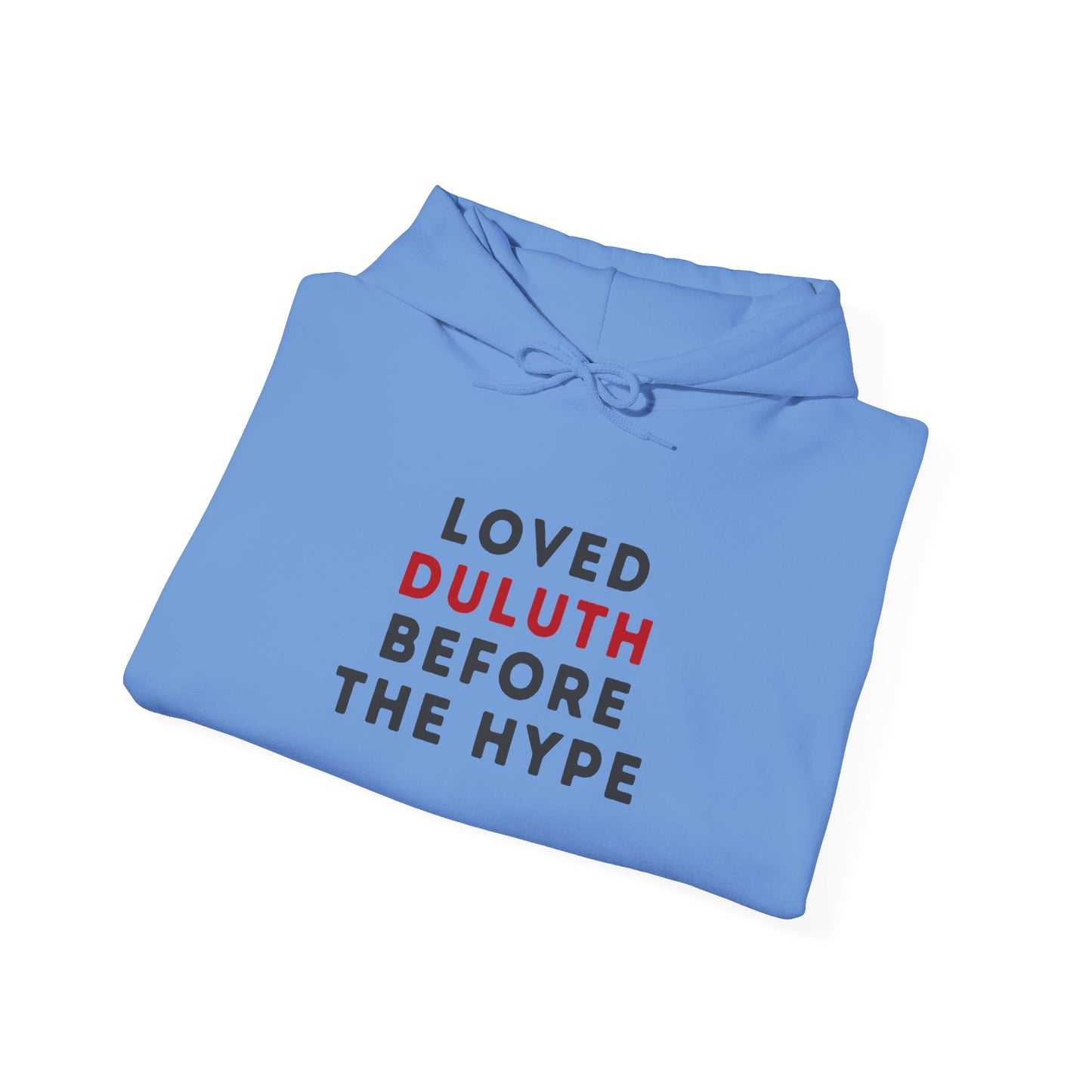 Loved Duluth Before The Hype Hoodie — Local Pride Pullover