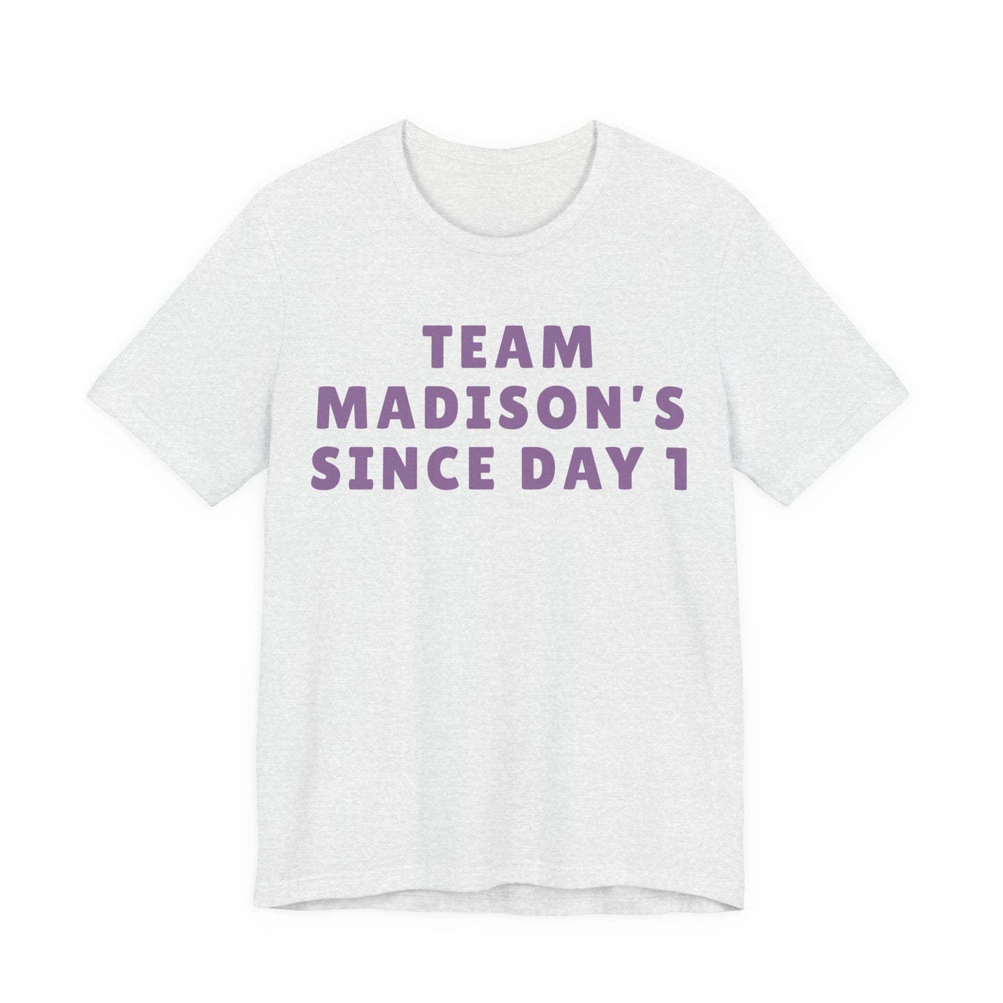 Team Madison's Since Day 1 Tee — Personalized Supporter T‑Shirt JERSEY TEE