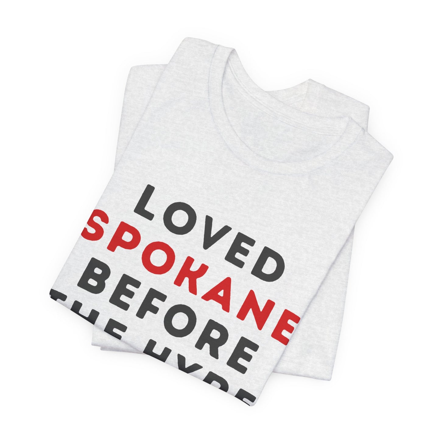 Loved Spokane Before the Hype T-Shirt