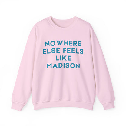 Madison Nowhere Else Feels Like Madison Unisex Sweatshirt | Soft Cotton | True North