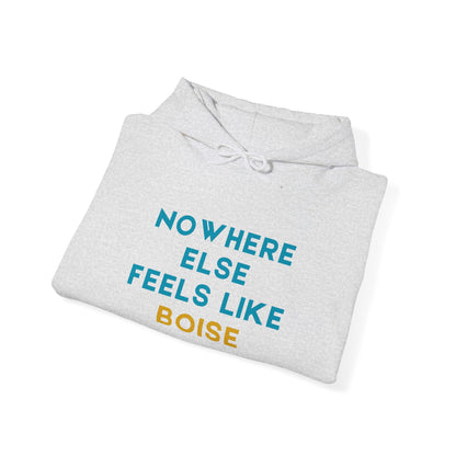 Boise Hoodie — "Nowhere Else Feels Like Boise" Cozy City Sweatshirt