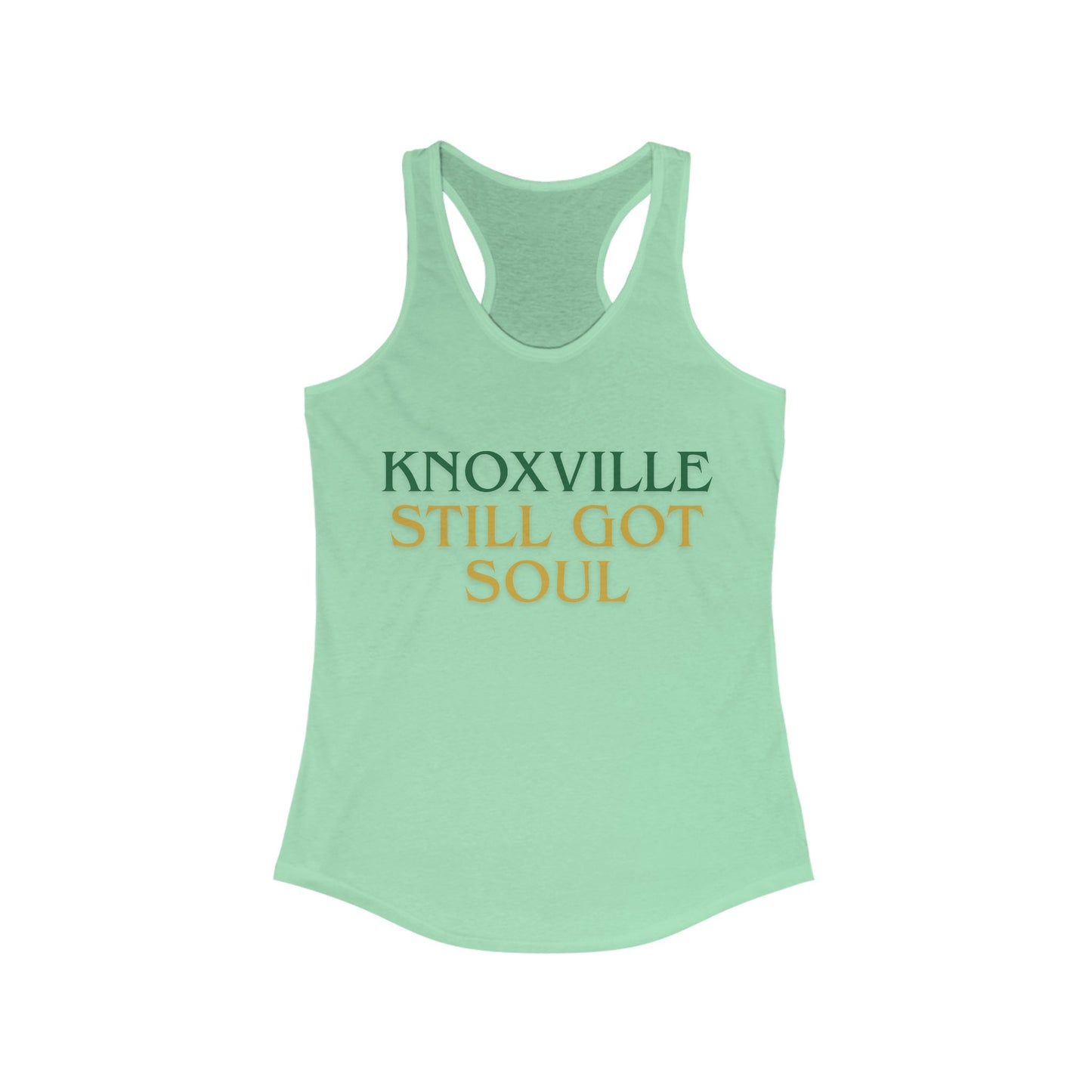 Knoxville Still Got Soul | Women’s Ideal Racerback Tank | True North