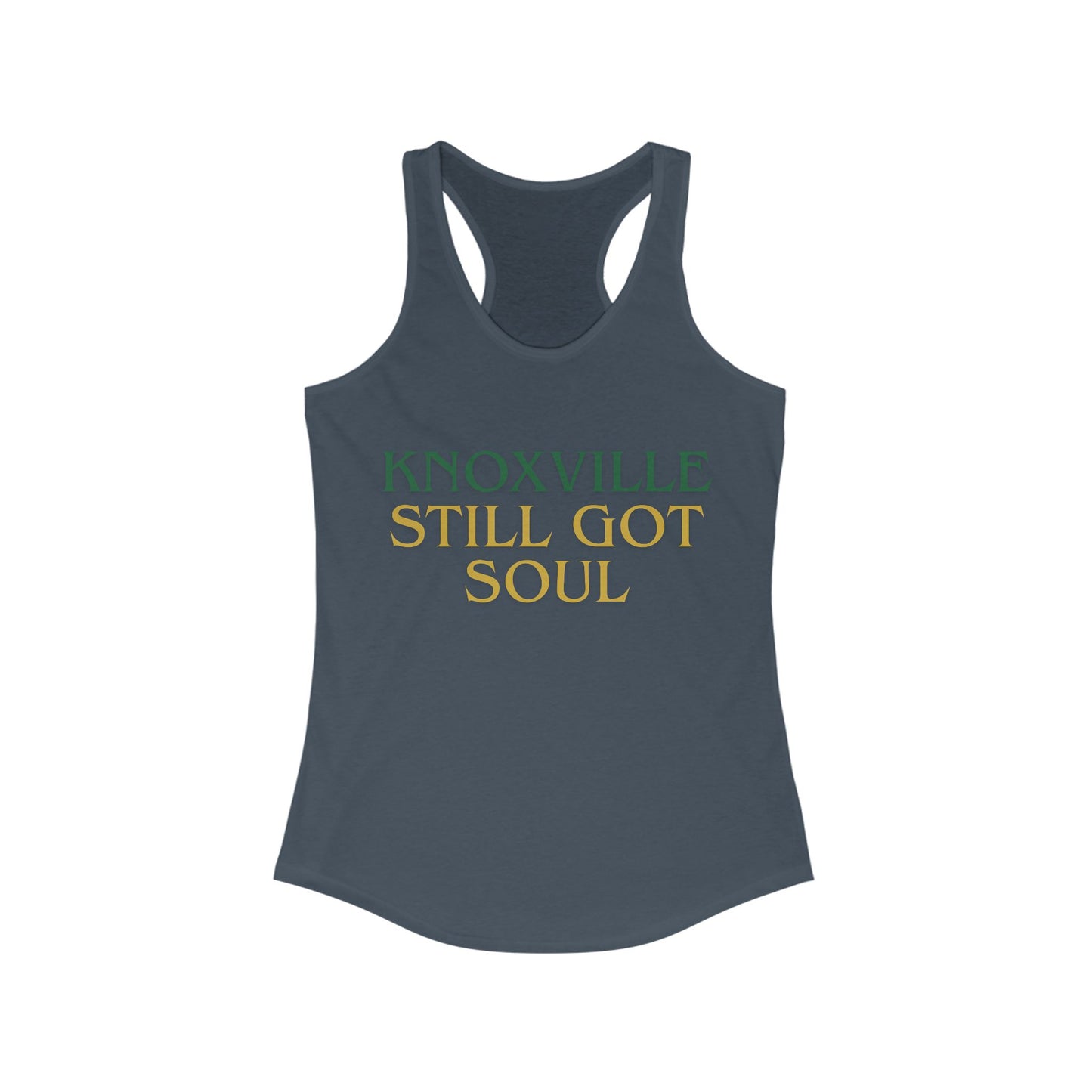 Knoxville Still Got Soul | Women’s Ideal Racerback Tank | True North
