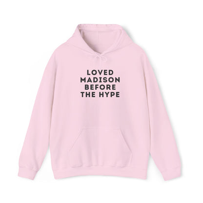 Madison "Loved Madison Before The Hype" Unisex Hoodie | Soft Cotton Fleece | True North