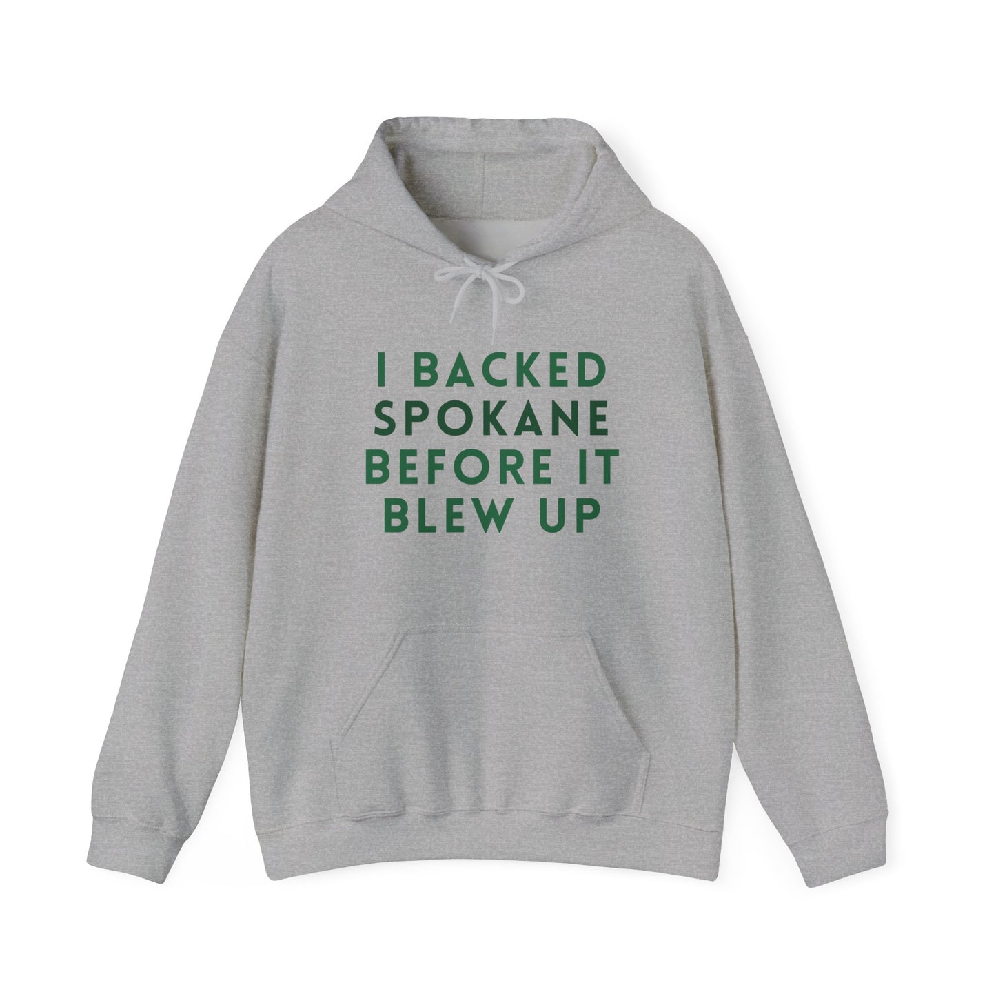 Spokane Supporter Hoodie — "I Backed Spokane Before It Blew Up"
