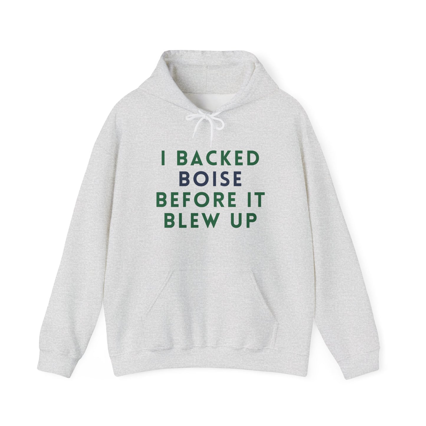Boise Local Pride Hoodie — "I Backed Boise Before It Blew Up"
