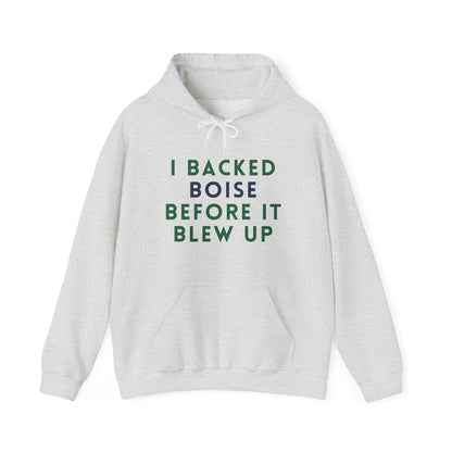 Boise Local Pride Hoodie — "I Backed Boise Before It Blew Up"