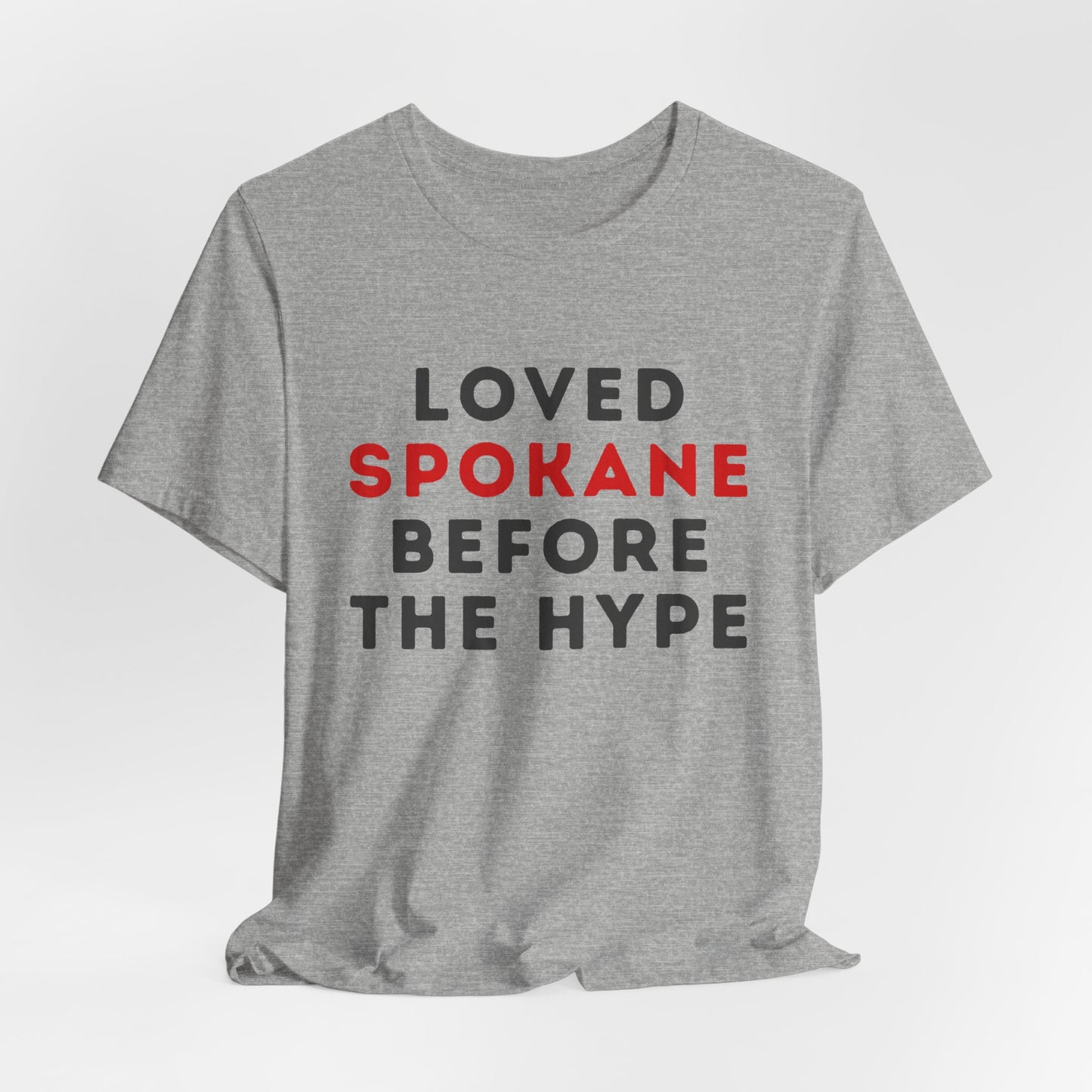 Loved Spokane Before the Hype T-Shirt