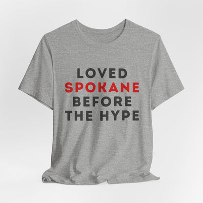 Loved Spokane Before the Hype T-Shirt
