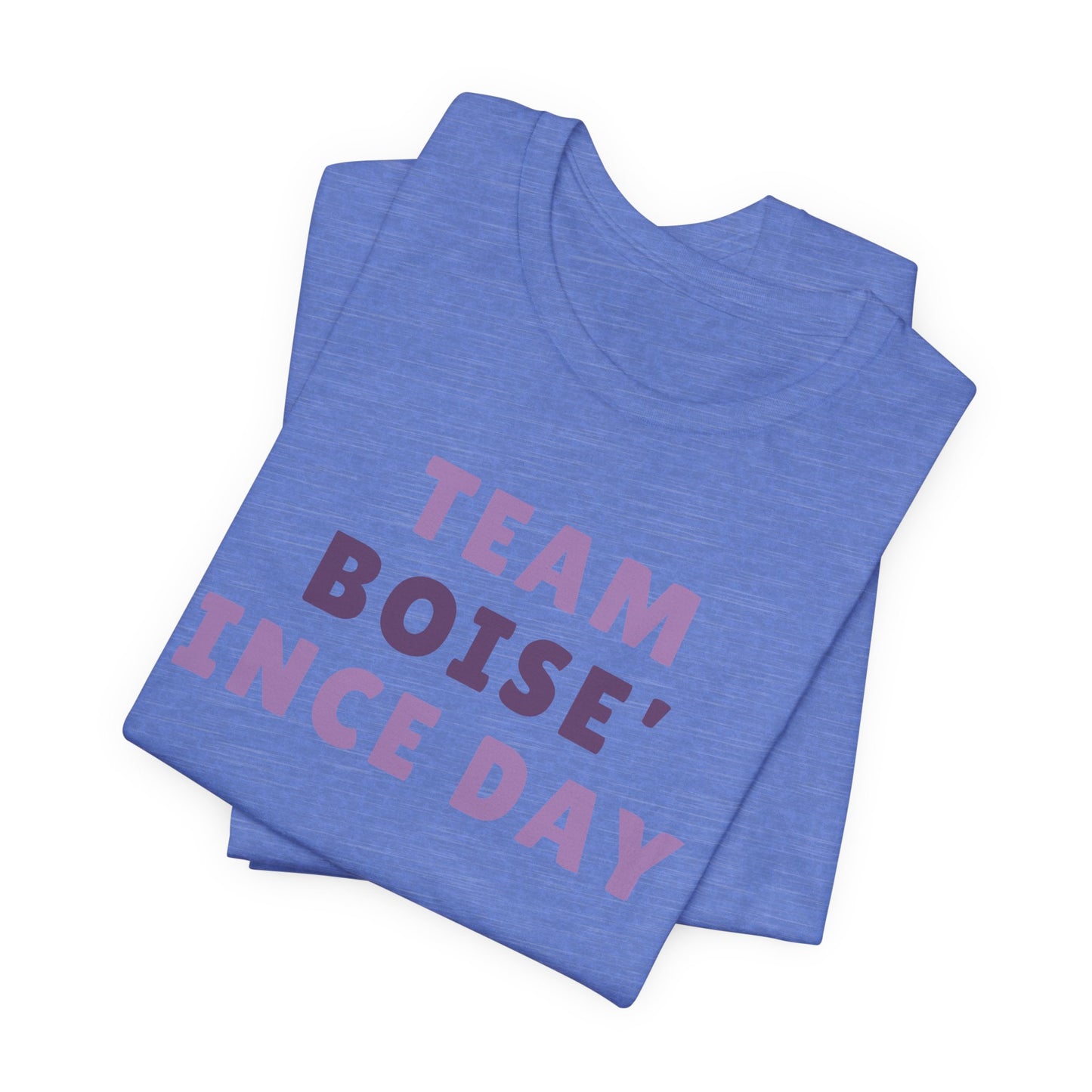 Boise Since Day 1 Tee — Team Boise Pride Short Sleeve Shirt