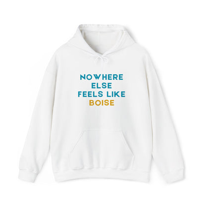 Boise Hoodie — "Nowhere Else Feels Like Boise" Cozy City Sweatshirt