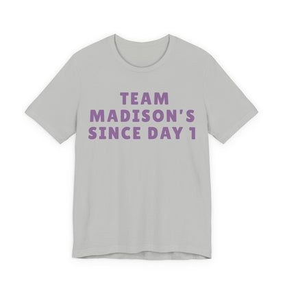 Team Madison's Since Day 1 Tee — Personalized Supporter T‑Shirt JERSEY TEE