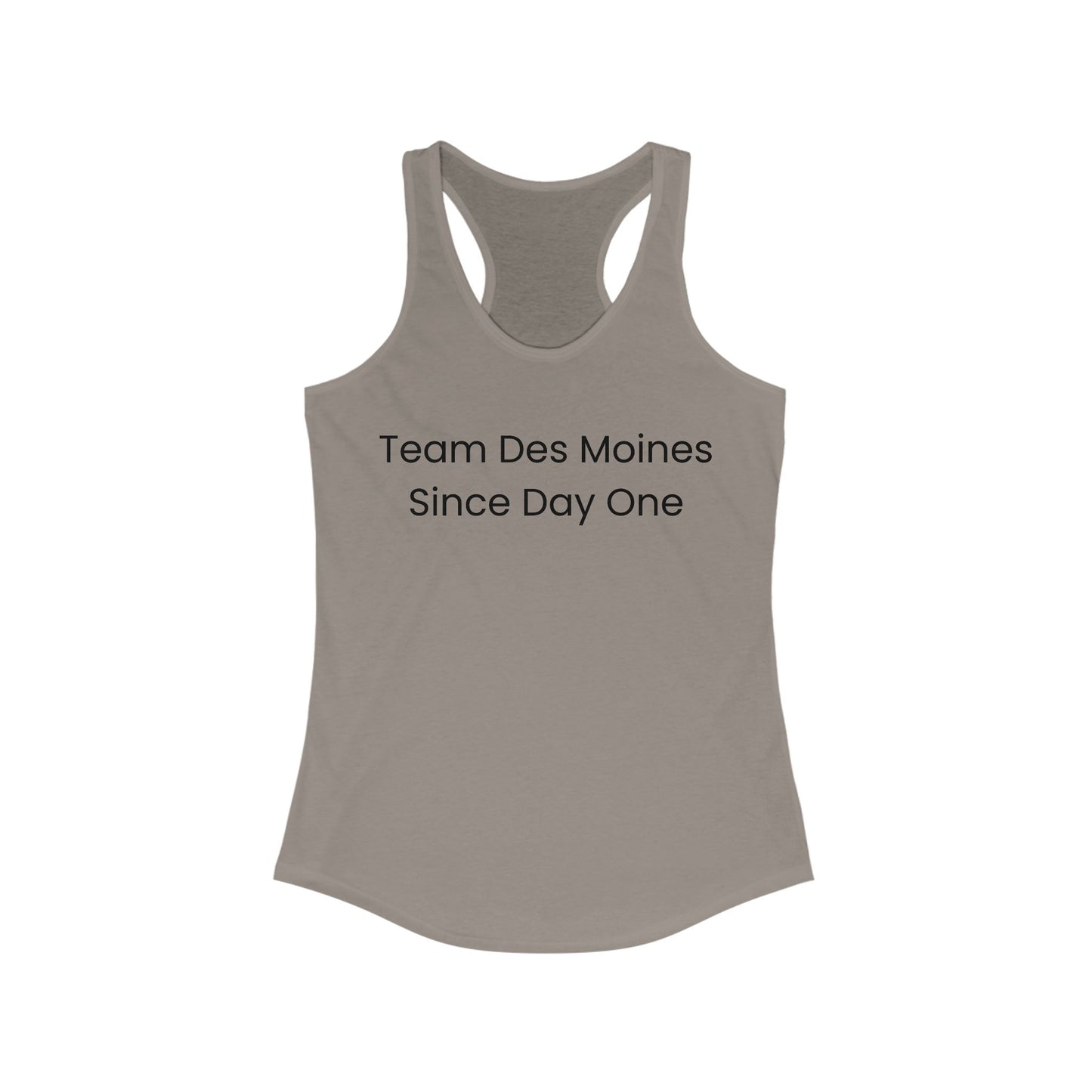 Team Des Moines Since Day One | Women’s Ideal Racerback Tank | True North