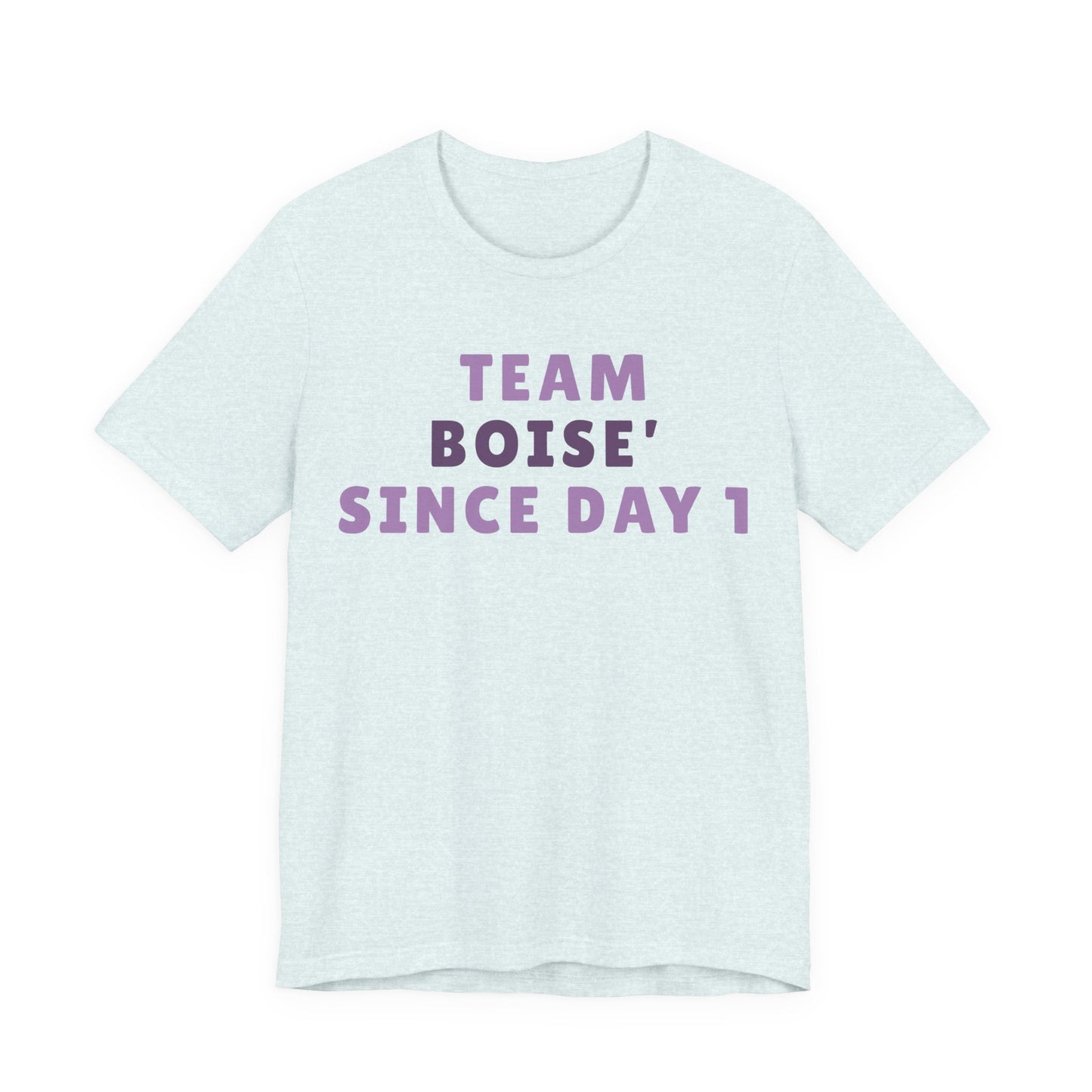 Boise Since Day 1 Tee — Team Boise Pride Short Sleeve Shirt