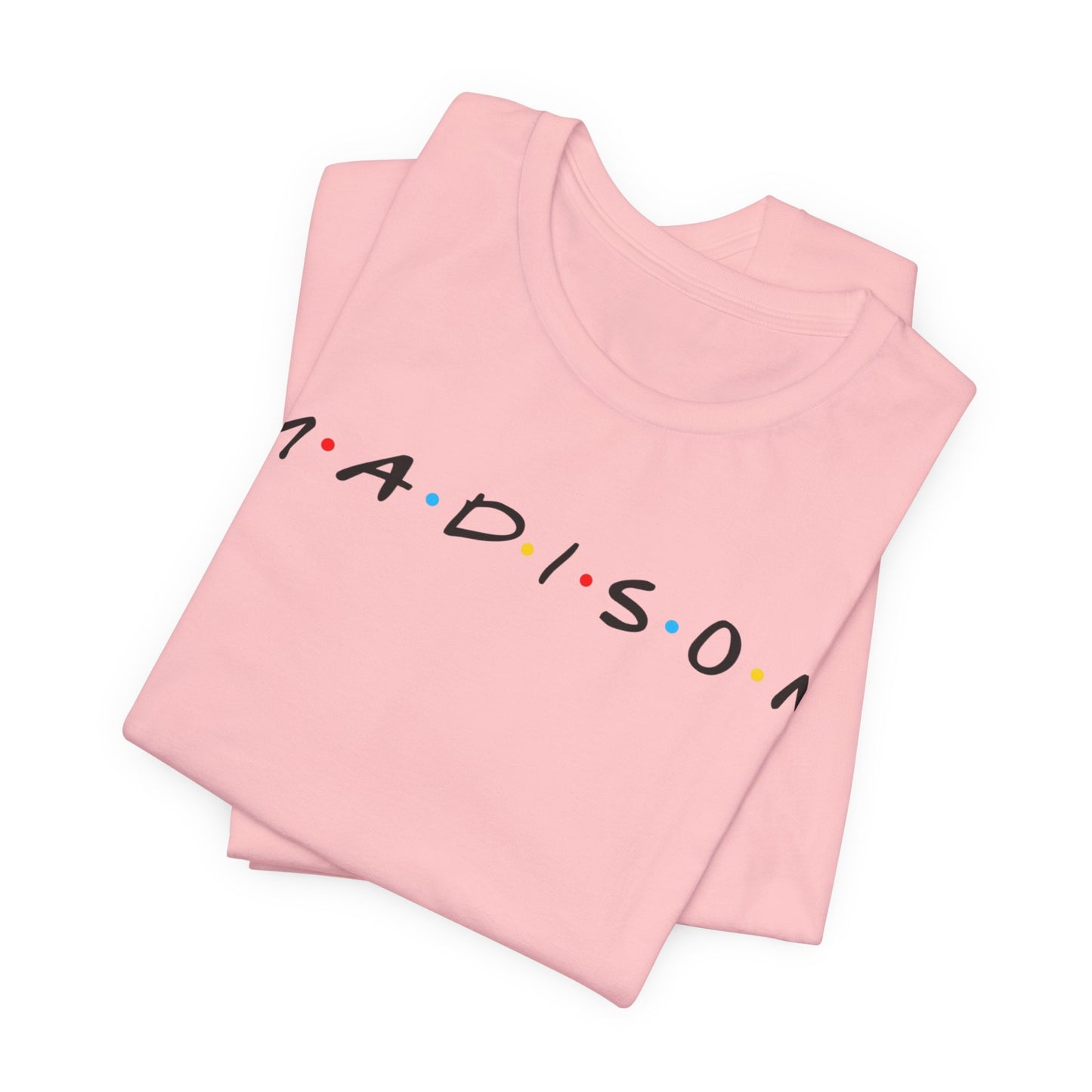 Madison Name Tee — Minimal Retro Friend Group Graphic  JERSEY T-Shirt