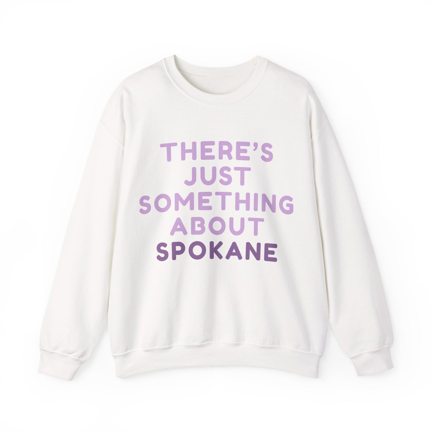 Spokane Crewneck Sweatshirt — "There's Just Something About Spokane" Cozy Pullover