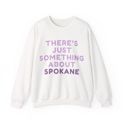 Spokane Crewneck Sweatshirt — "There's Just Something About Spokane" Cozy Pullover