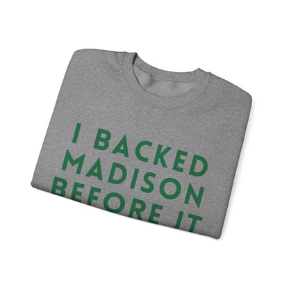 Madison I Backed Madison Before It Blew Up Unisex Sweatshirt | Soft Cotton Fit | True North