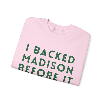 Madison I Backed Madison Before It Blew Up Unisex Sweatshirt | Soft Cotton Fit | True North