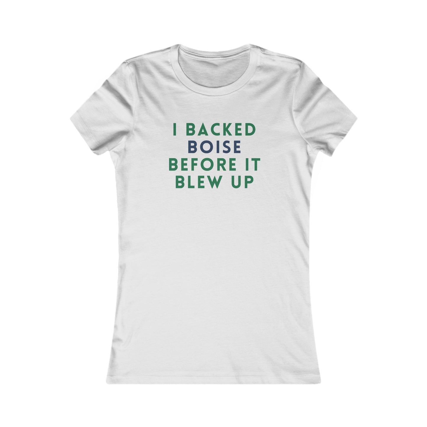 Women's Tee — "I Backed Boise Before It Blew Up" Local Pride T‑Shirt