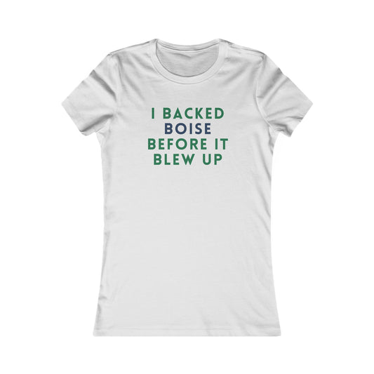 Women's Tee — "I Backed Boise Before It Blew Up" Local Pride T‑Shirt