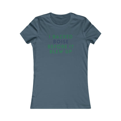 Women's Tee — "I Backed Boise Before It Blew Up" Local Pride T‑Shirt