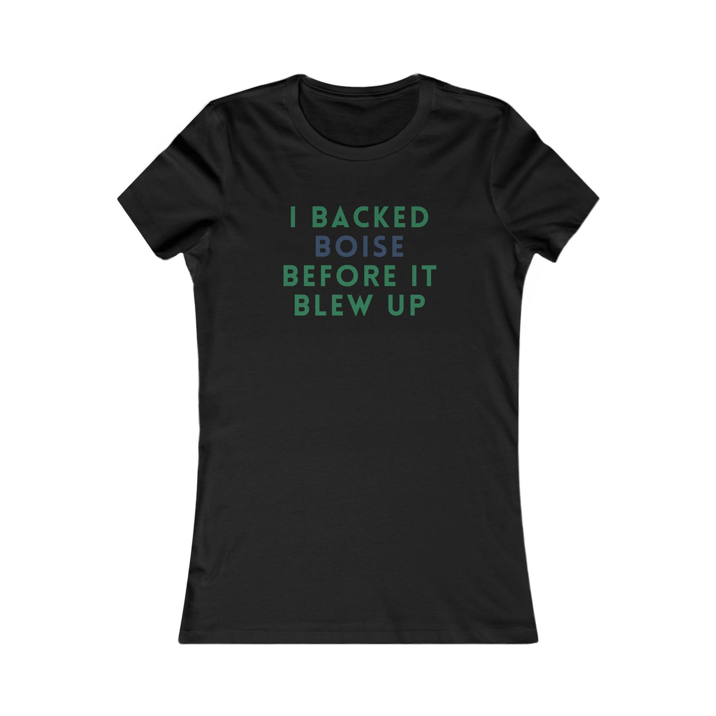 Women's Tee — "I Backed Boise Before It Blew Up" Local Pride T‑Shirt
