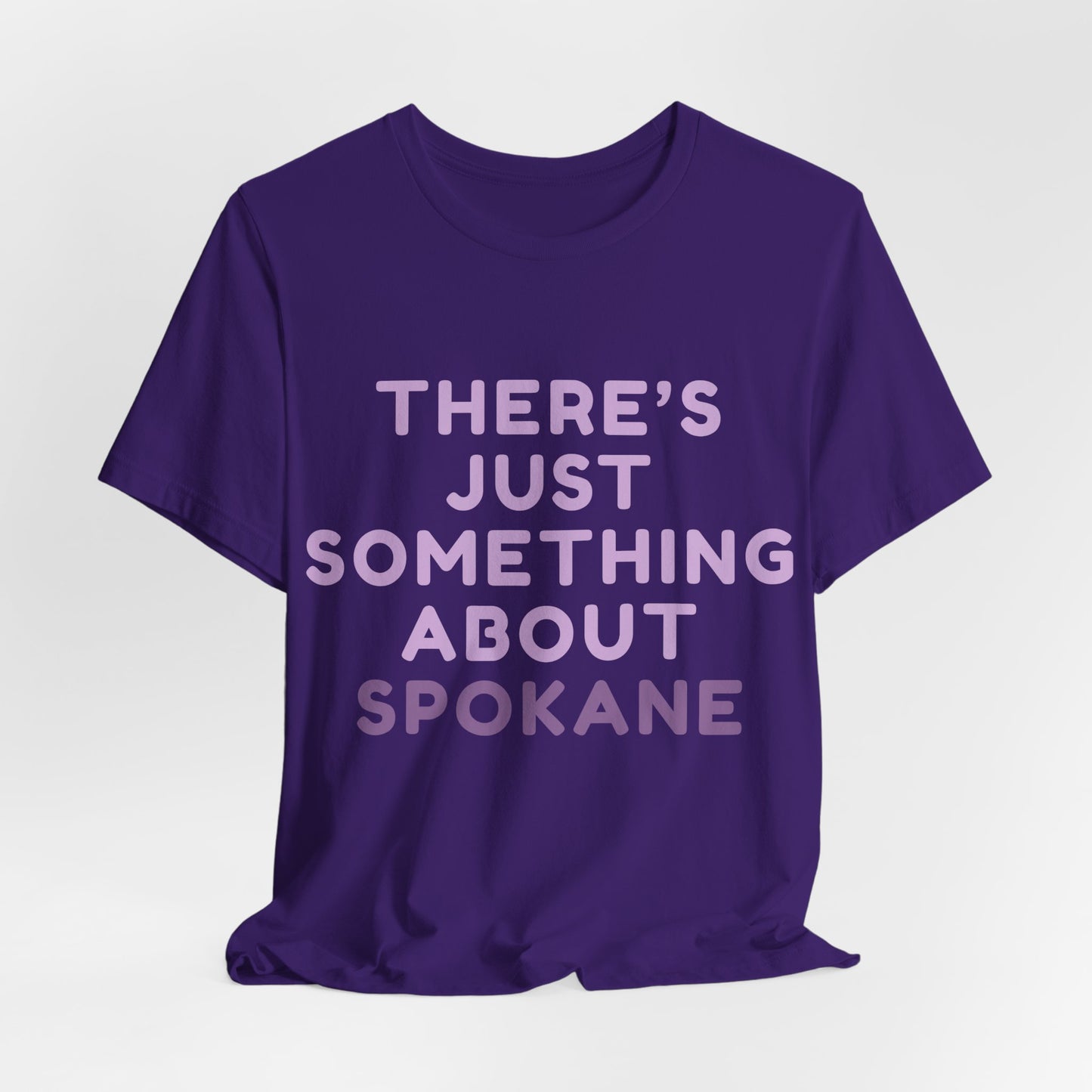 There's Just Something About Spokane T‑Shirt