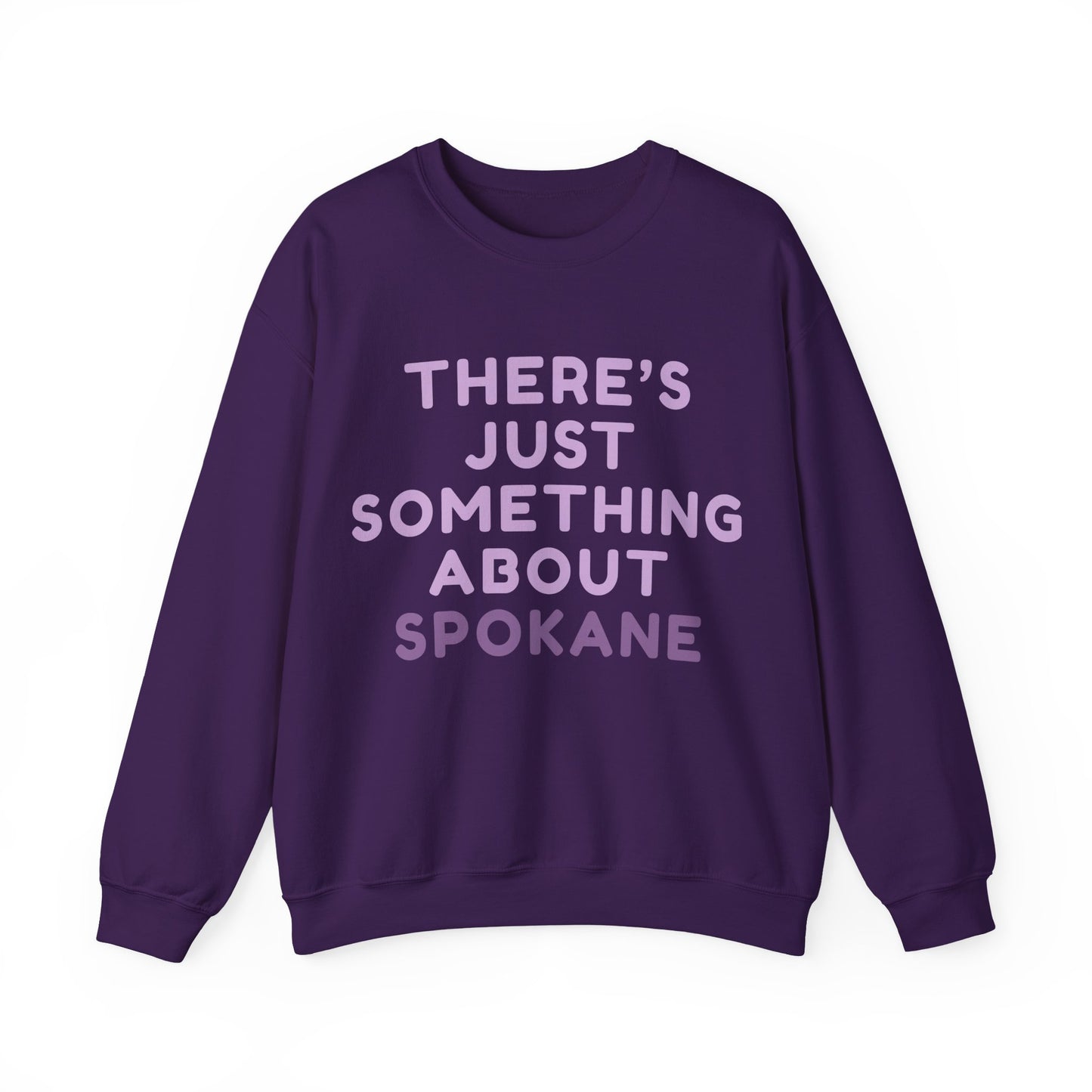 Spokane Crewneck Sweatshirt — "There's Just Something About Spokane" Cozy Pullover