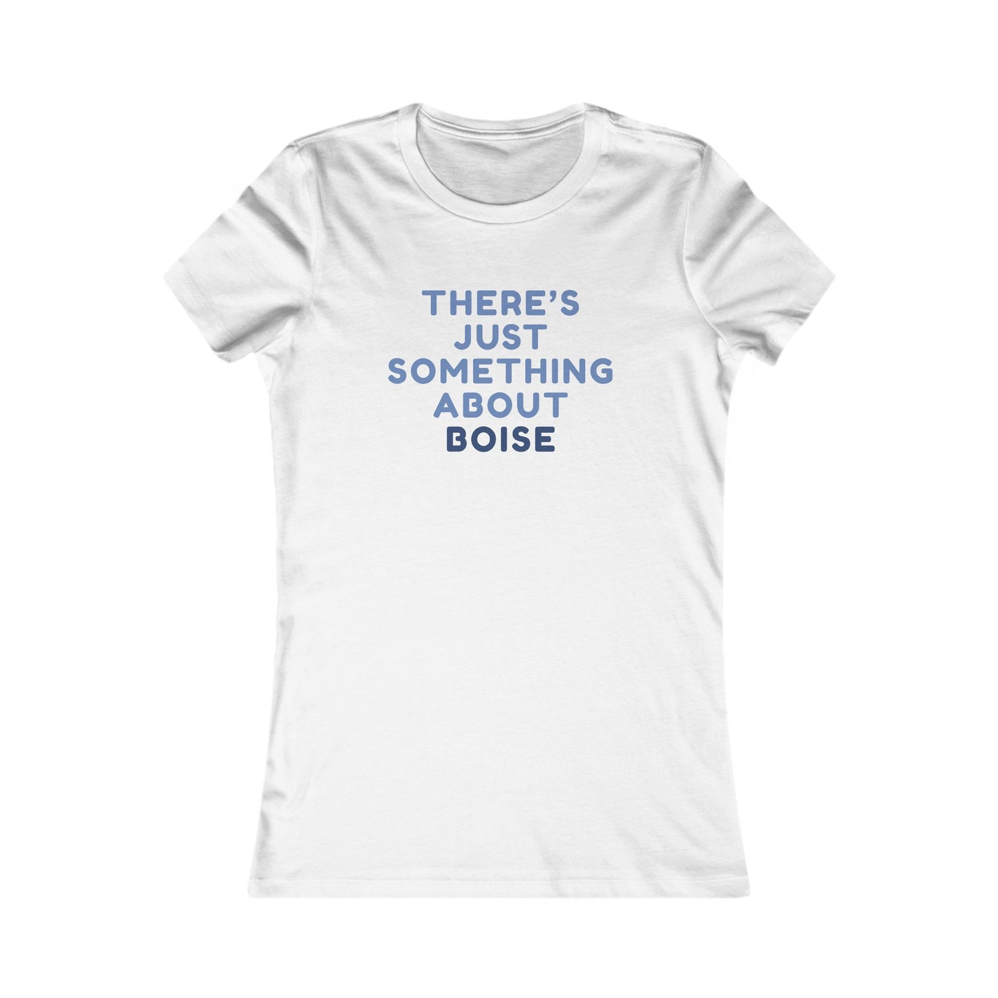 There’s Just Something About Boise T-Shirt
