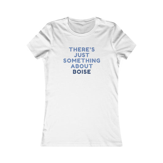 There’s Just Something About Boise T-Shirt
