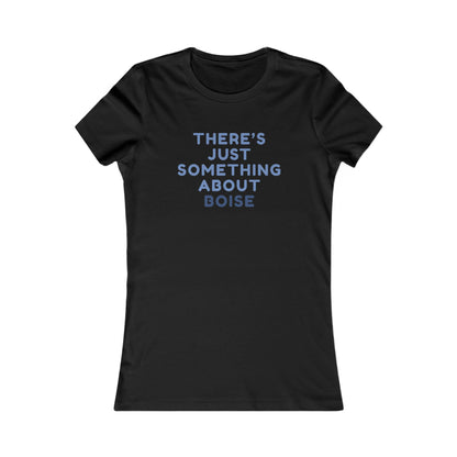 There’s Just Something About Boise T-Shirt