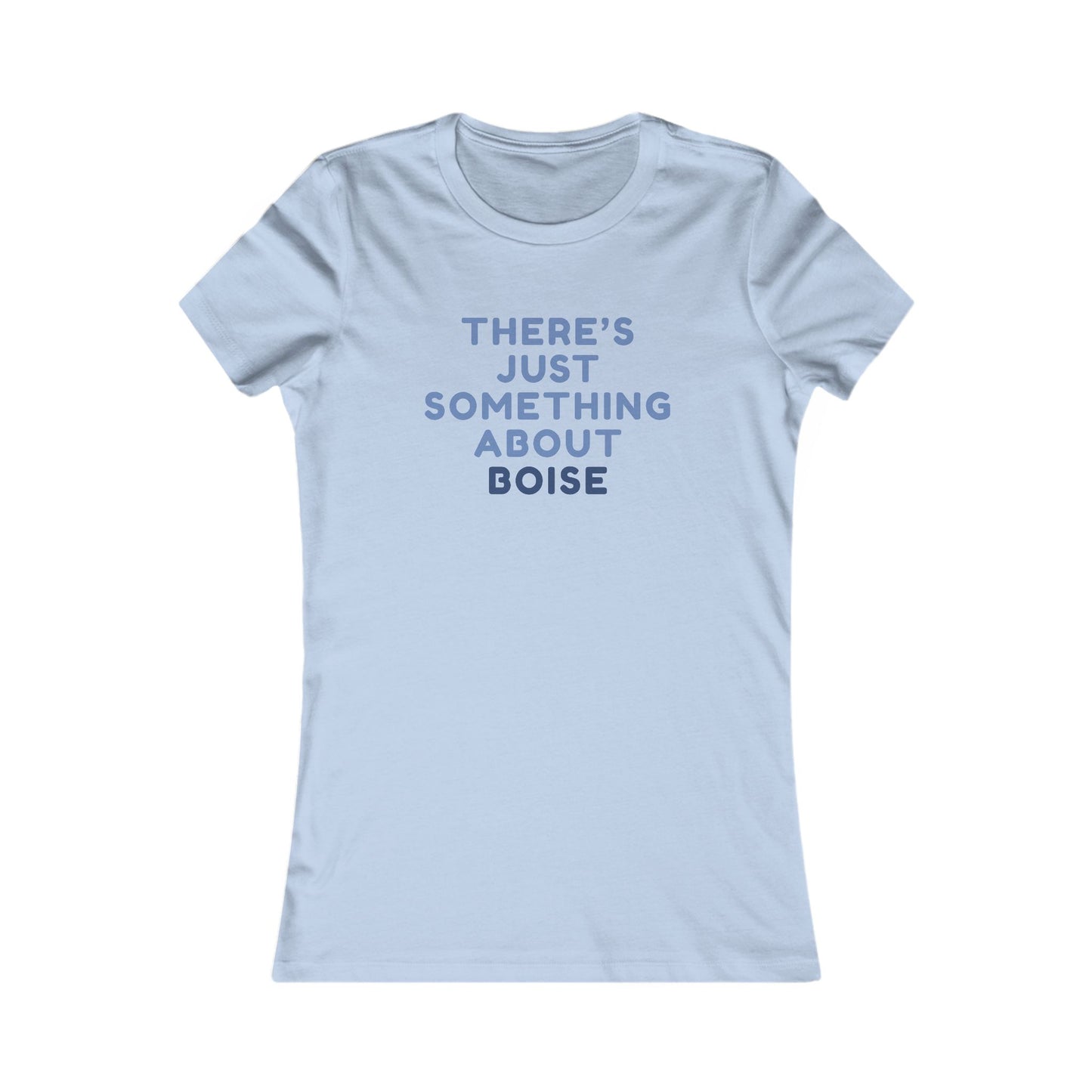 There’s Just Something About Boise T-Shirt