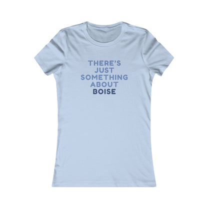 There’s Just Something About Boise T-Shirt