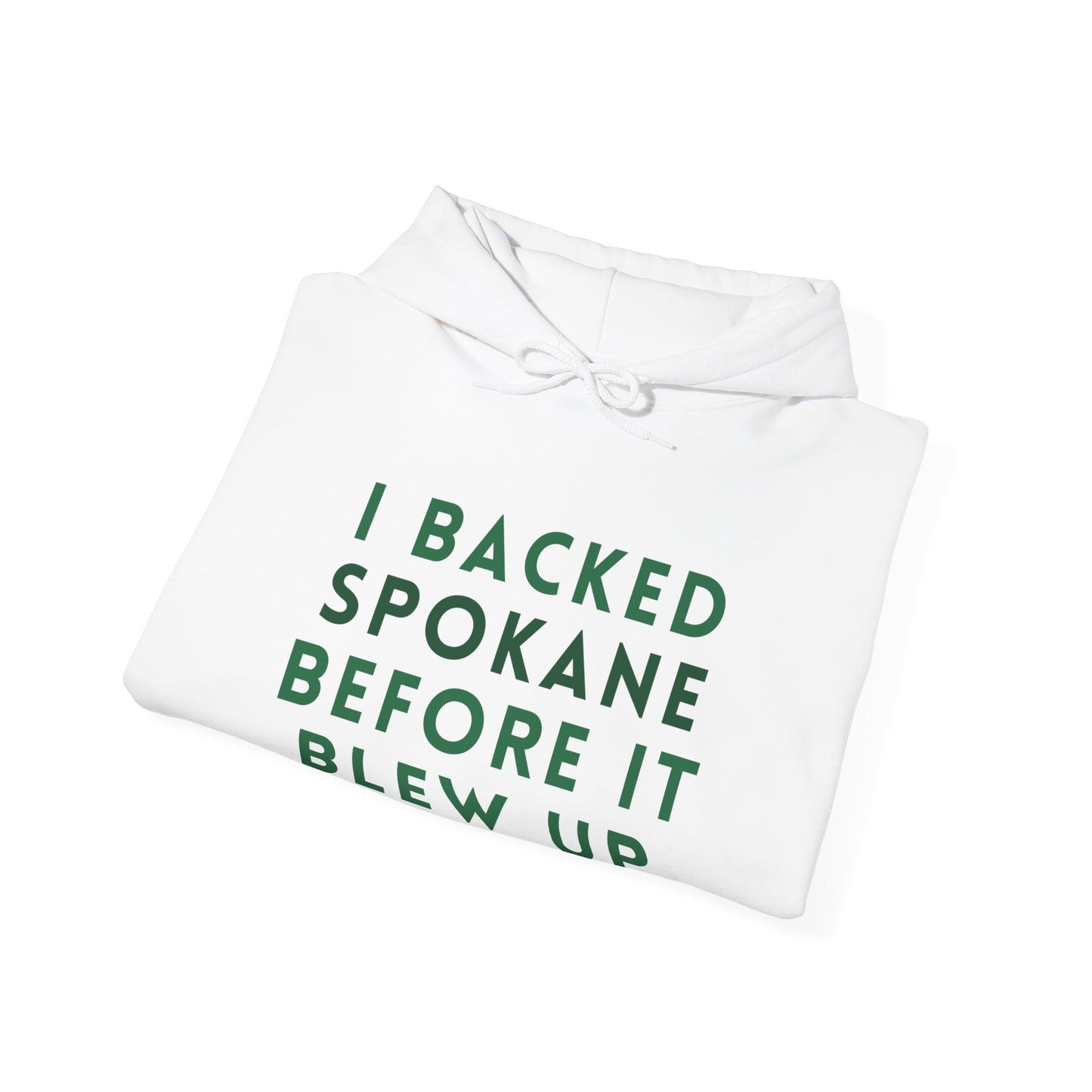 Spokane Supporter Hoodie — "I Backed Spokane Before It Blew Up"