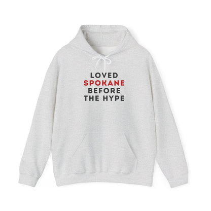 Spokane Local Pride Hoodie — "Loved Spokane Before the Hype" Pullover