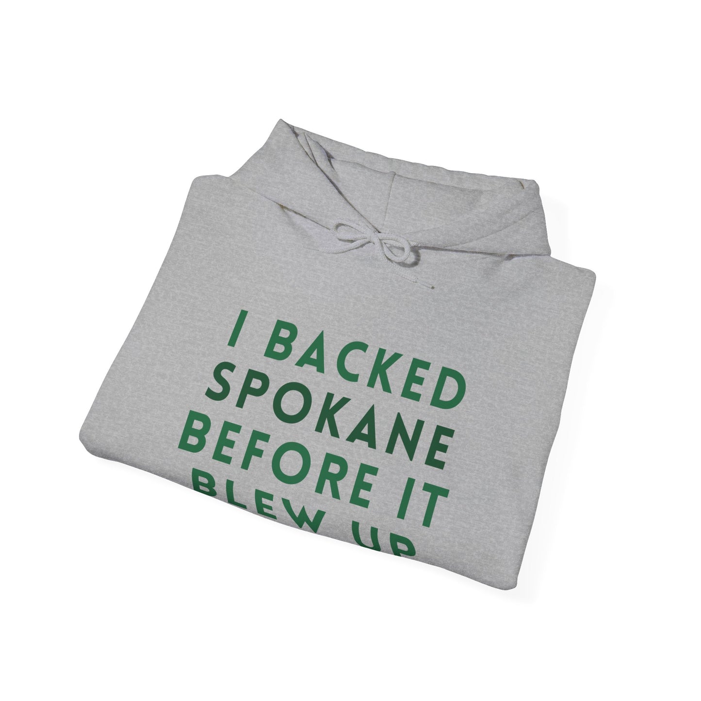 Spokane Supporter Hoodie — "I Backed Spokane Before It Blew Up"