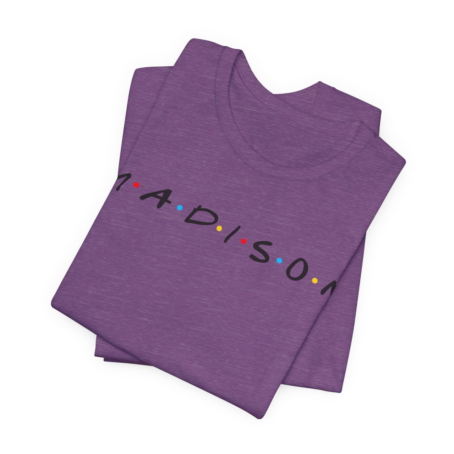 Madison Name Tee — Minimal Retro Friend Group Graphic  JERSEY T-Shirt