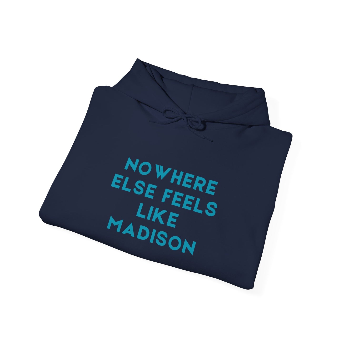 Madison City Hoodie "Nowhere Else Feels Like Madison" | Soft Cotton Fleece | True North
