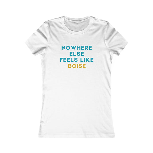 Women's Tee — "Nowhere Else Feels Like Boise" Casual City Pride Shirt