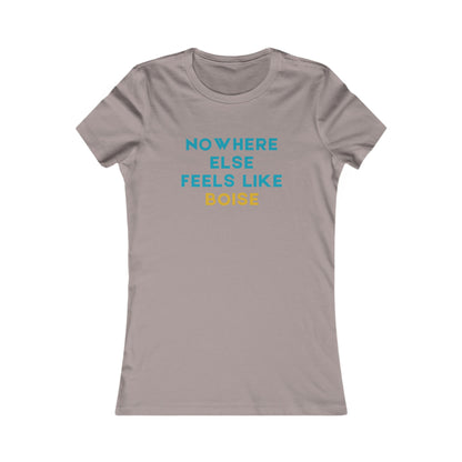 Women's Tee — "Nowhere Else Feels Like Boise" Casual City Pride Shirt