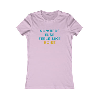 Women's Tee — "Nowhere Else Feels Like Boise" Casual City Pride Shirt