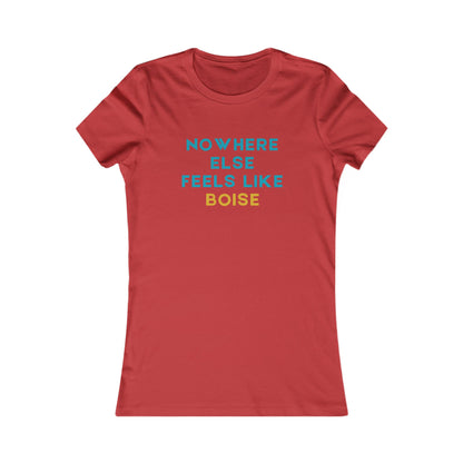 Women's Tee — "Nowhere Else Feels Like Boise" Casual City Pride Shirt