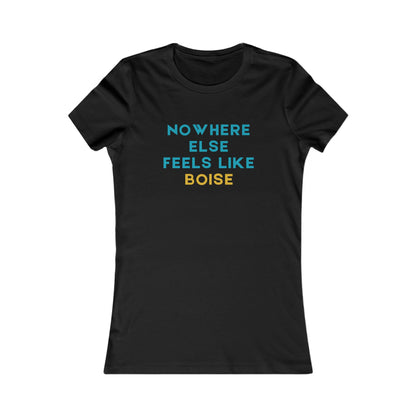 Women's Tee — "Nowhere Else Feels Like Boise" Casual City Pride Shirt