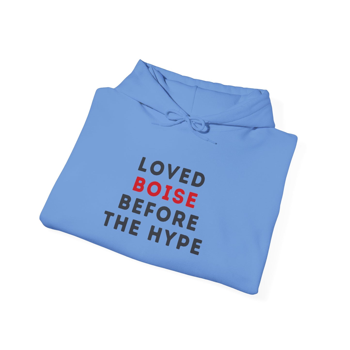 Loved Boise Before The Hype Hoodie — Idaho Pride Pullover