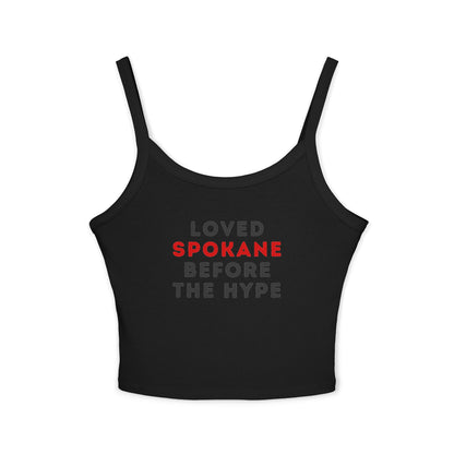 Spaghetti Tank Top — "Loved Spokane Before the Hype" Crop Tank for Locals & Tourists