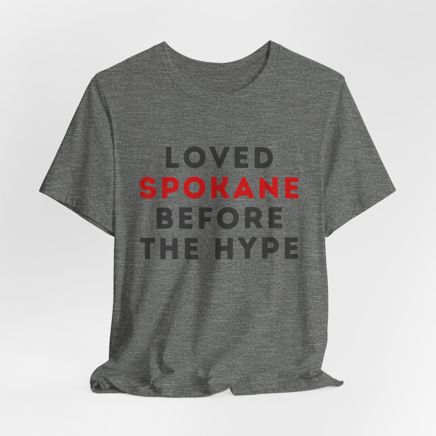 Loved Spokane Before the Hype T-Shirt