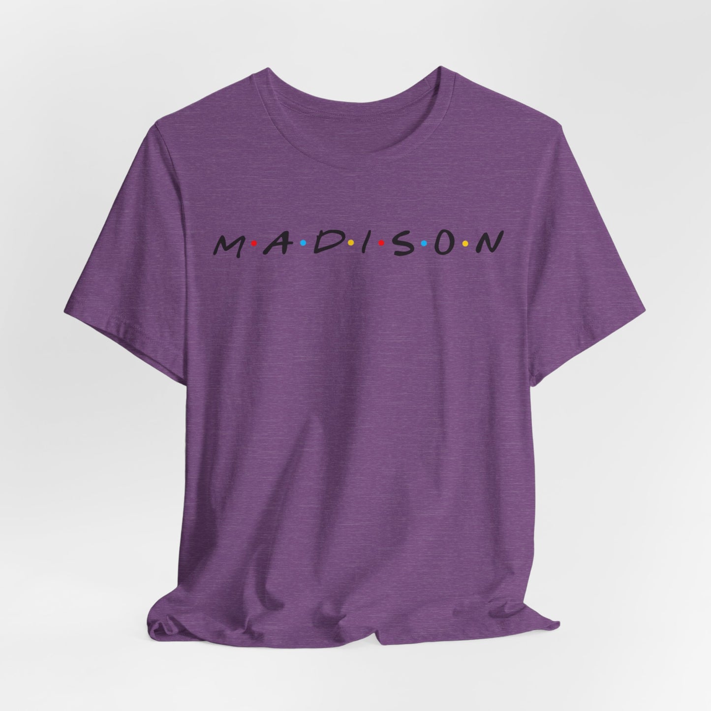 Madison Name Tee — Minimal Retro Friend Group Graphic  JERSEY T-Shirt